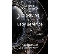 Lo Scrying di Lady Berenice: Divinare con lo specchio nero
