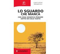 Lo sguardo che manca. Che cosa significa pensare sotto un cielo vuoto (I centotalleri)