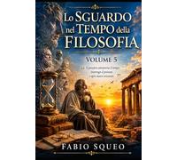 Lo sguardo nel tempo della filosofia: Volume 5