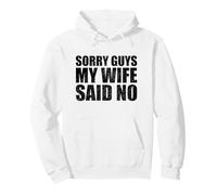 Lo Siento Chicos mi Esposa Dijo Que no Esposo Broma Pareja Divertida Sudadera con Capucha