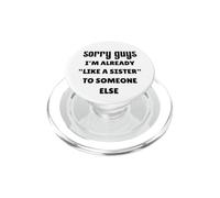 Lo Siento Chicos, ya Soy como una Hermana para Alguien más Solteros PopSockets PopGrip para MagSafe