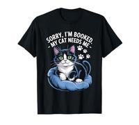 Lo siento, estoy reservado: mi gato me necesita mascota felina amante de los gatos Camiseta