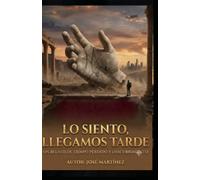 Lo siento, llegamos tarde: Un relato de tiempo perdido y descubrimiento