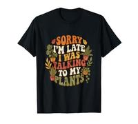 Lo Siento, llego Tarde a Hablar con mis Plantas Jardín Divertido de Plantas de Interior Camiseta gráfica económica
