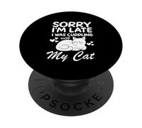 Lo Siento, llego Tarde, Estaba Abrazando a mi Gato Refranes Divertidos para Amantes de los Gatos PopSockets PopGrip Adhesivo