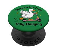 Lo Siento, llego Tarde, Estaba Dilly Dallying - Ganso - Funny Gosling PopSockets PopGrip Adhesivo