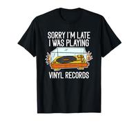 Lo siento, llego tarde, estaba tocando discos de vinilo Camiseta