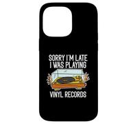 Lo siento, llego tarde, estaba tocando discos de vinilo Carcasa para iPhone 14 Pro Max