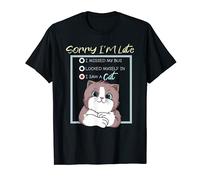 Lo siento, llego tarde, he visto un gato Camiseta