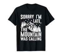 «Lo Siento, llego Tarde», «La montaña Estaba Llamando», Divertida Cita de Snowboard Camiseta