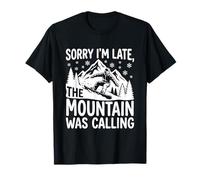 Lo Siento, llego Tarde, la montaña Estaba Llamando Snowboard Divertido Camiseta