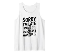 Lo Siento, llego Tarde, llegué Tan Pronto como quería Camiseta sin Mangas