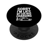 Lo Siento, llego Tarde, mi Coche Estaba Cargando Humor de vehículo eléctrico PopSockets PopGrip Adhesivo