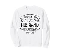 Lo Siento, llego Tarde, mi Esposo Tuvo Que Hacer Caca Vida Divertida de la Esposa Sudadera
