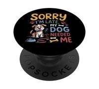 Lo Siento, llego Tarde, mi Perro me necesitó Divertido Amante de los Cachorros PopSockets PopGrip Adhesivo