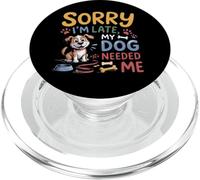 Lo Siento, llego Tarde, mi Perro me necesitó Divertido Amante de los Cachorros PopSockets PopGrip para MagSafe