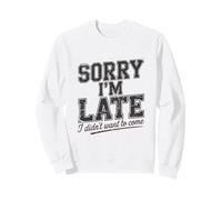 Lo Siento, llego Tarde, no quería Venir Cotización Sudadera
