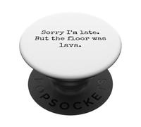 Lo Siento, llego Tarde Pero el Piso era Lava Humor PopSockets PopGrip Adhesivo