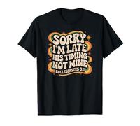 Lo Siento, llego Tarde, su Tiempo, no el mío Eclesiastés 3:1 Groovy Camiseta