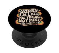 Lo Siento, llego Tarde, su Tiempo, no el mío Eclesiastés 3:1 Groovy PopSockets PopGrip Adhesivo