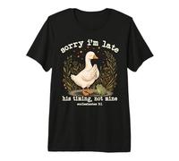 Lo Siento, llego Tarde, su Tiempo, no el mío Eclesiastés Divertidos 3 1 Camiseta Premium