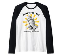 Lo Siento, llego Tarde, su Tiempo, no el mío Funny Christian Pop Art Camiseta Manga Raglan