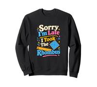 Lo Siento, llego Tarde, tomé el rombo matemáticas Divertidas Sudadera