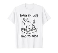 Lo Siento, llego Tarde, tuve Que Caca Meme Gag Funny Cat Pooping Camiseta