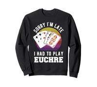 Lo Siento, llego Tarde, tuve Que Jugar Euchre Sudadera