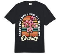 Lo Siento, llego Tarde, tuve Que regar mis orquídeas orquídeas botánicas Comfort Colors Adult Heavyweight T-Shirt