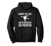 Lo Siento, llego Tarde, tuve Que Ver la Impresora 3D Sudadera con Capucha