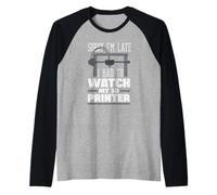 Lo Siento, llego Tarde tuve Que Ver mi Fabricante de impresoras 3D Camiseta Manga Raglan