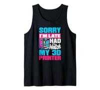 Lo Siento, llego Tarde, tuve Que Ver mi Fabricante de impresoras 3D Camiseta sin Mangas