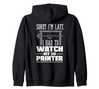 Lo Siento, llego Tarde tuve Que Ver mi Fabricante de impresoras 3D Sudadera con Capucha