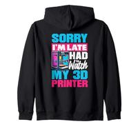 Lo Siento, llego Tarde, tuve Que Ver mi Fabricante de impresoras 3D Sudadera con Capucha