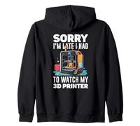 Lo Siento, llego Tarde, tuve Que Ver mi Impresora 3D Gracioso Sudadera con Capucha