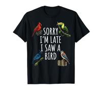 Lo Siento, llego Tarde, Vi a un pájaro observador de Aves Cardenal Tucán Art Camiseta