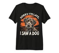 Lo Siento, llego Tarde, Vi a un Perro | Funny Pet Lovers Cute Camiseta Premium