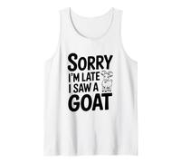 Lo Siento, llego Tarde, Vi a una Cabra Divertida Amante de los Animales Camiseta sin Mangas
