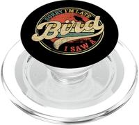 Lo siento, llego tarde, vi un pájaro, divertido, amante de los pájaros, observación de aves vintage PopSockets PopGrip para MagSafe
