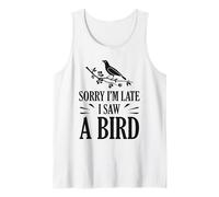 Lo Siento, llego Tarde, Vi un pájaro Lindo Aves Amante de Las Aves Camiseta sin Mangas