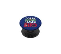 Lo Siento, llego Tarde, Vi un pájaro PopSockets PopGrip Adhesivo