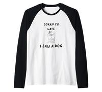 Lo Siento, llego Tarde, Vi un Perro Camiseta Manga Raglan