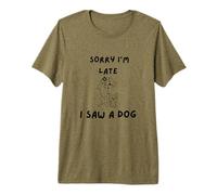 Lo Siento, llego Tarde, Vi un Perro Camiseta Premium