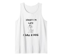 Lo Siento, llego Tarde, Vi un Perro Camiseta sin Mangas
