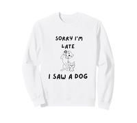 Lo Siento, llego Tarde, Vi un Perro Sudadera