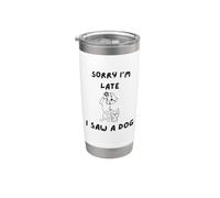 Lo siento, llego tarde, vi un perro Vaso térmico de acero inoxidable de doble pared
