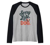 Lo Siento, llego Tarde, Vi una ilustración de Perro Camiseta Manga Raglan