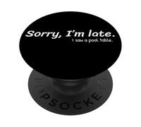 Lo Siento, llego Tarde, Vi una Mesa de Billar Divertido Jugador de Billar PopSockets PopGrip Adhesivo