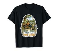 Lo Siento, me perdí tu Texto Que Estaba viviendo Camiseta
